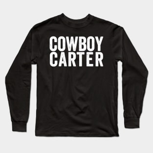 Cowboy Carter - Text Style White Font Long Sleeve T-Shirt